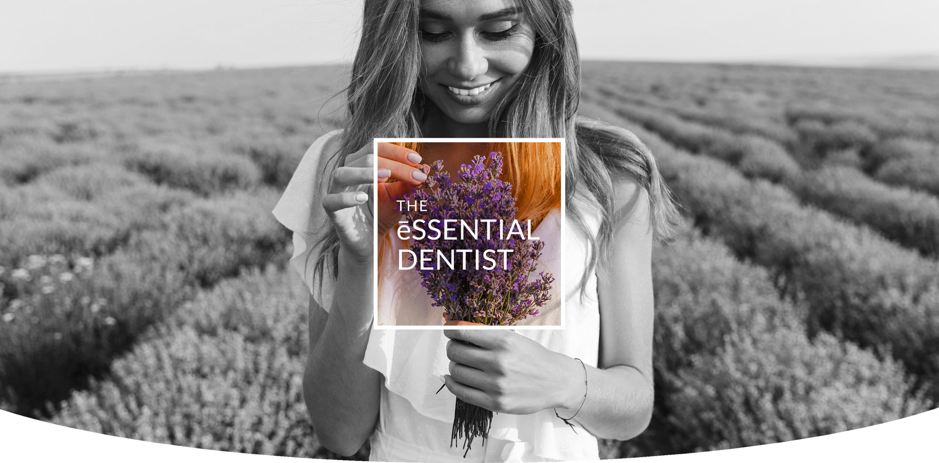 THE ēSSENTIAL DENTIST THE ēSSENTIAL DENTIST
